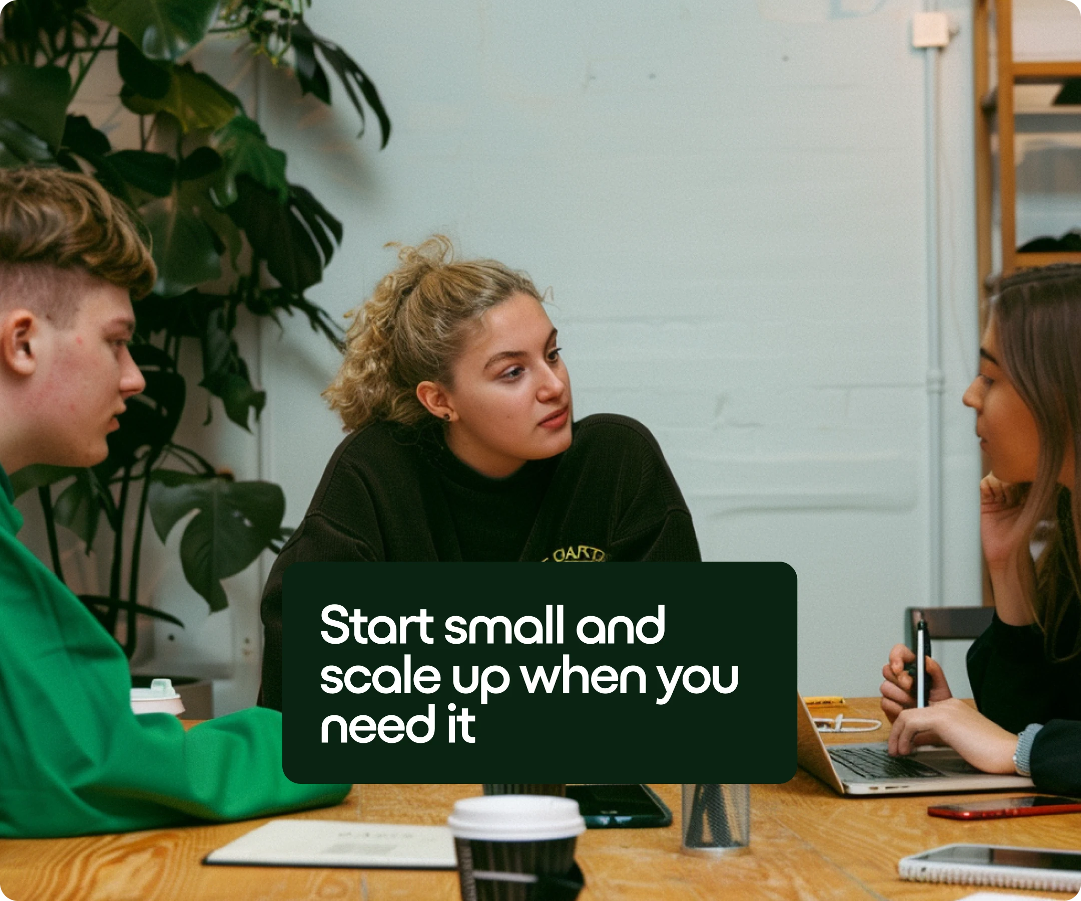 Start small and scale